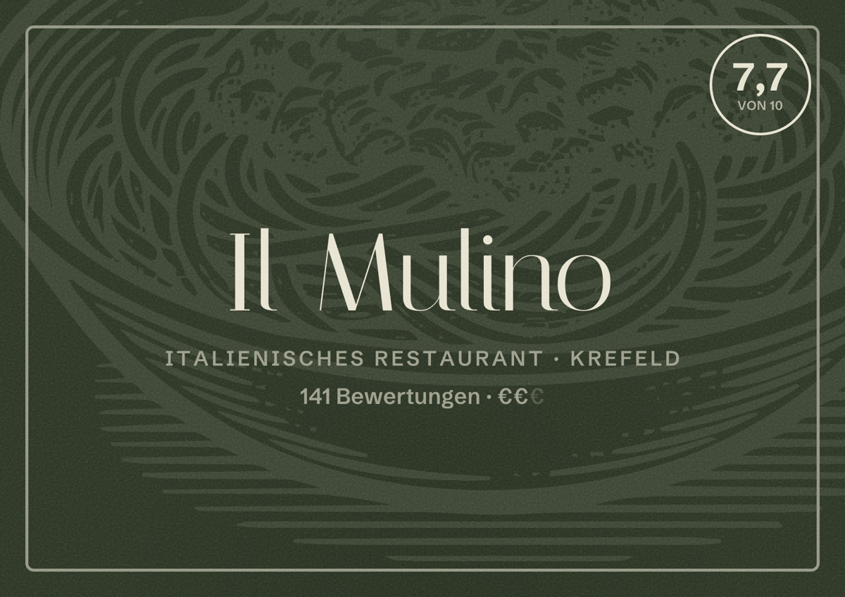 Illustriertes Poster von Il Mulino, Italienisches Restaurant in Krefeld: Bewertung 7,7 von 10 aus 141 Bewertungen, Preisniveau €€
