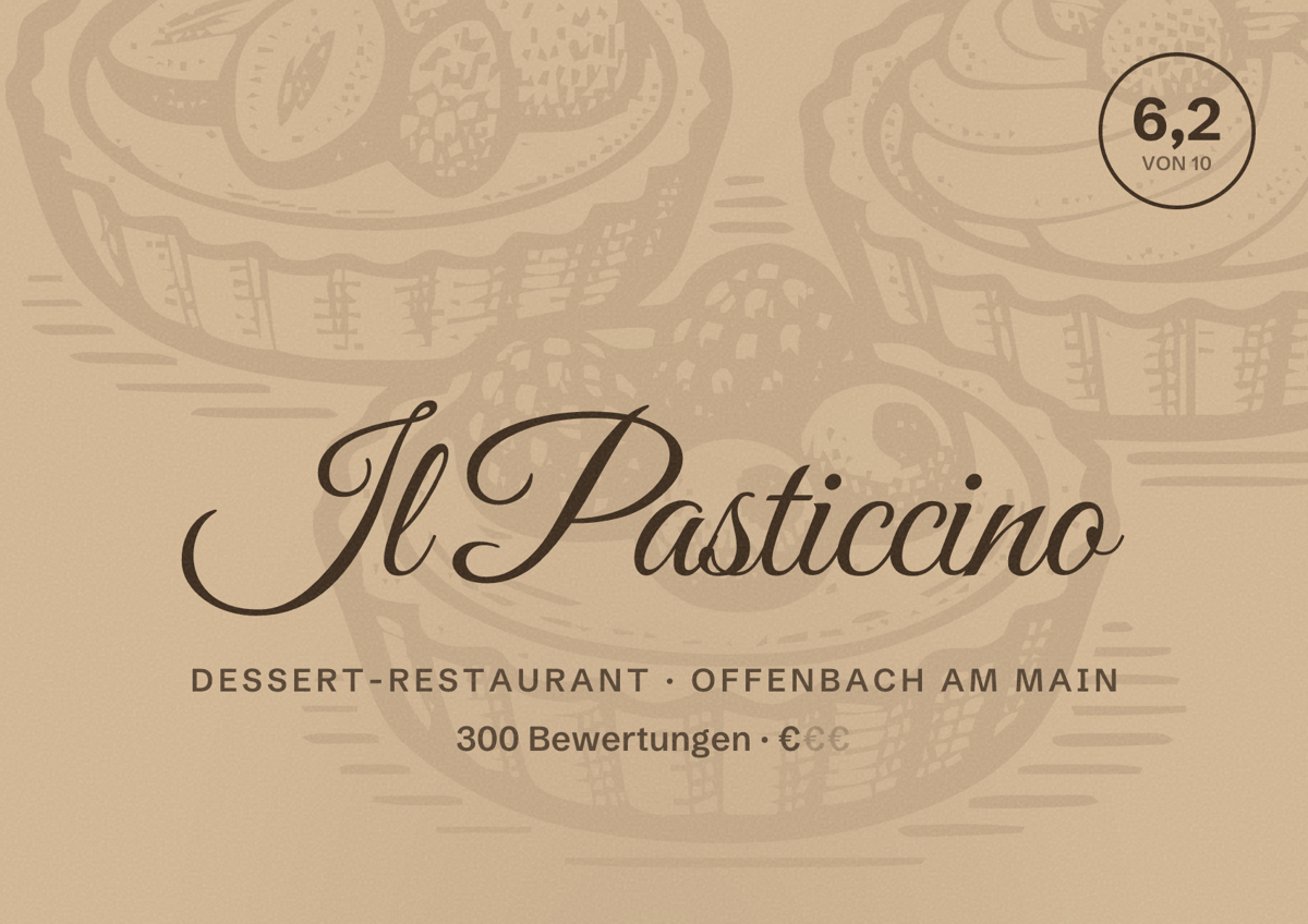 Illustriertes Poster von Il Pasticcino, Dessert-Restaurant in Offenbach am Main: Bewertung 6,2 von 10 aus 300 Bewertungen, Preisniveau €
