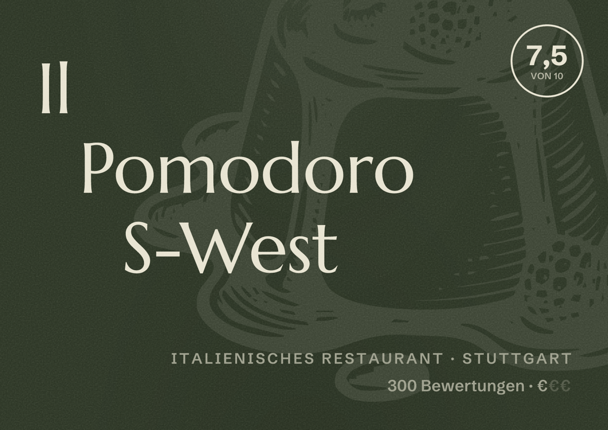Illustriertes Poster von Il Pomodoro S-West, Italienisches Restaurant in Stuttgart: Bewertung 7,5 von 10 aus 300 Bewertungen, Preisniveau €
