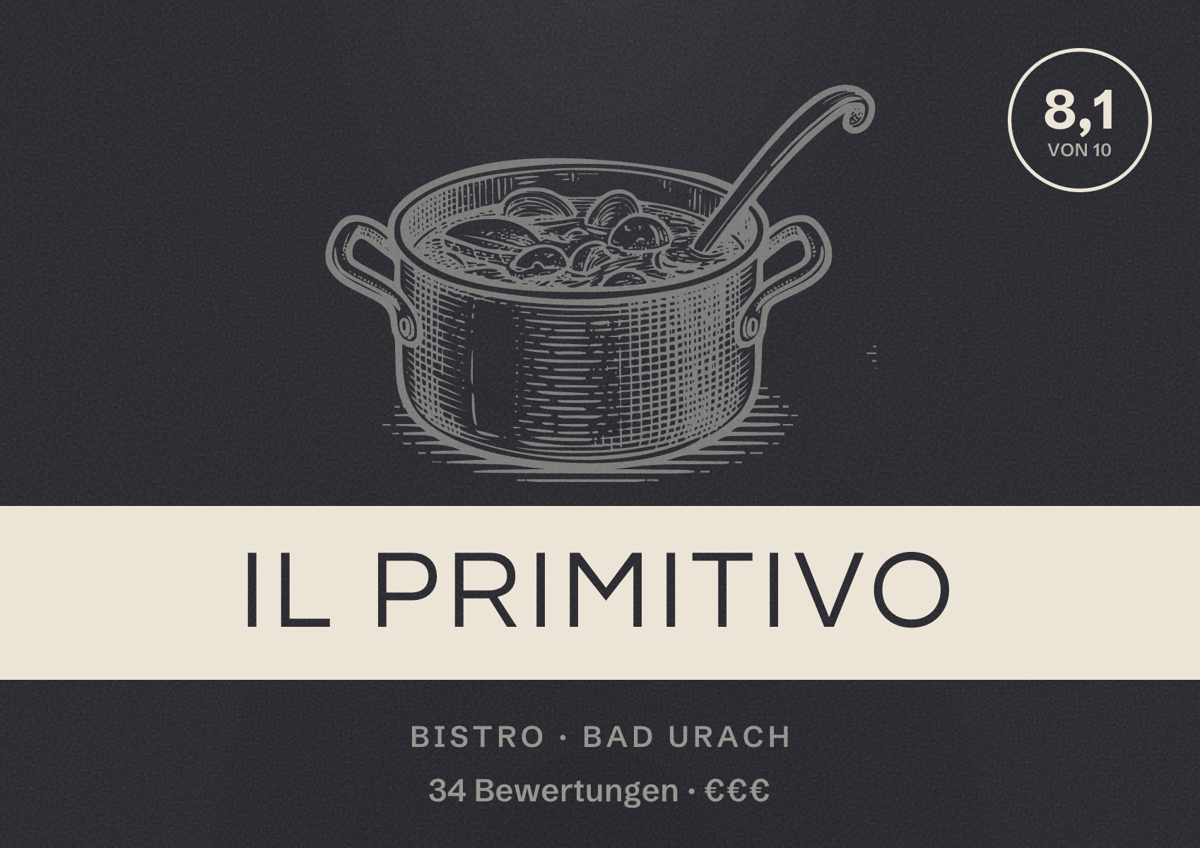 Illustriertes Poster von IL PRIMITIVO, Bistro in Bad Urach: Bewertung 8,1 von 10 aus 34 Bewertungen, Preisniveau €€€