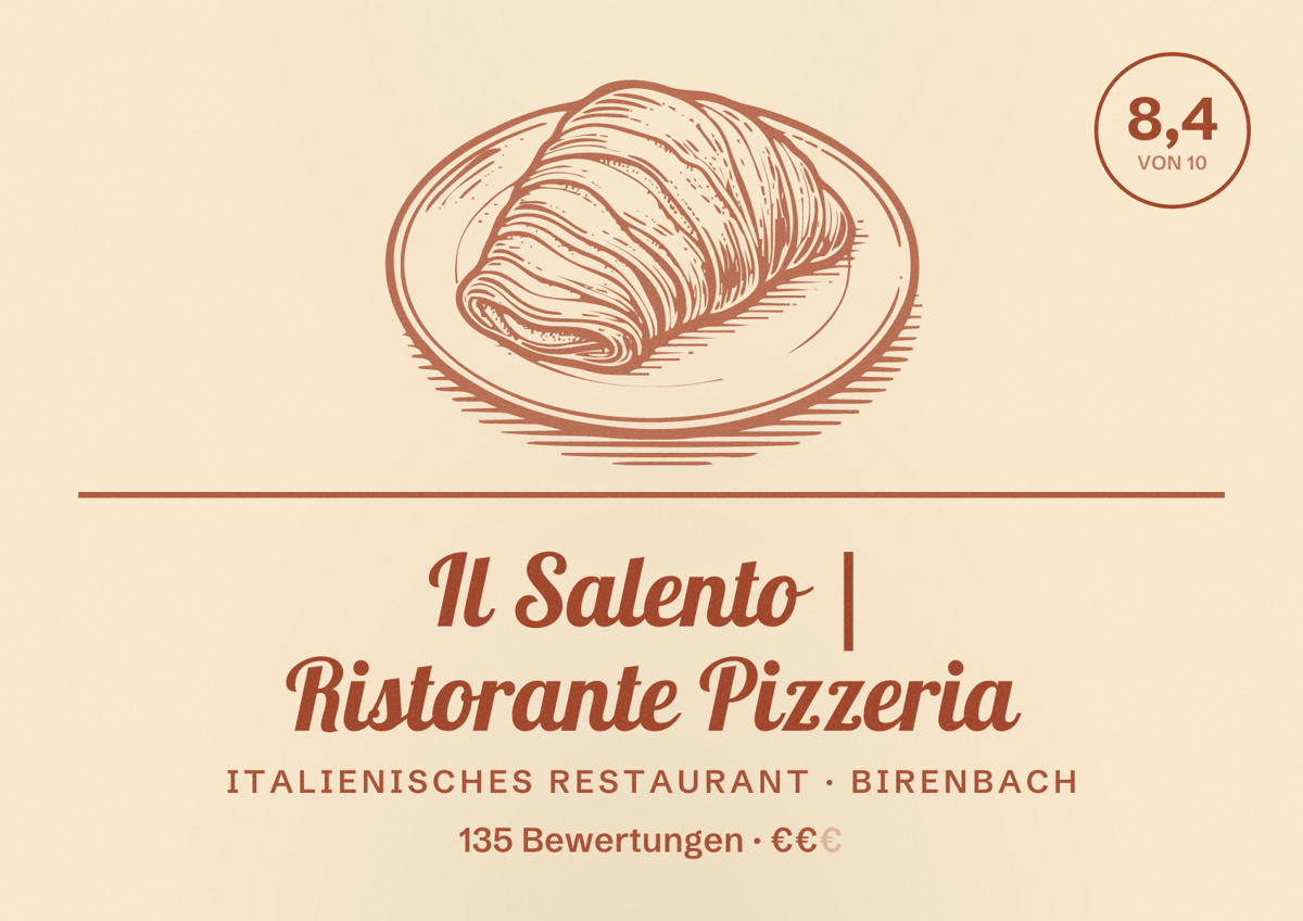 Illustriertes Poster von Il Salento | Ristorante Pizzeria, Italienisches Restaurant in Birenbach: Bewertung 8,4 von 10 aus 135 Bewertungen, Preisniveau €€