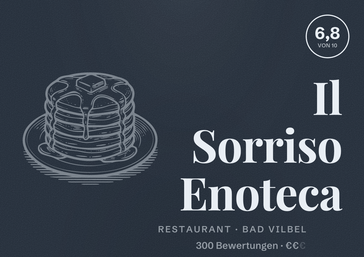 Illustriertes Poster von Il Sorriso Enoteca, Restaurant in Bad Vilbel: Bewertung 6,8 von 10 aus 300 Bewertungen, Preisniveau €€