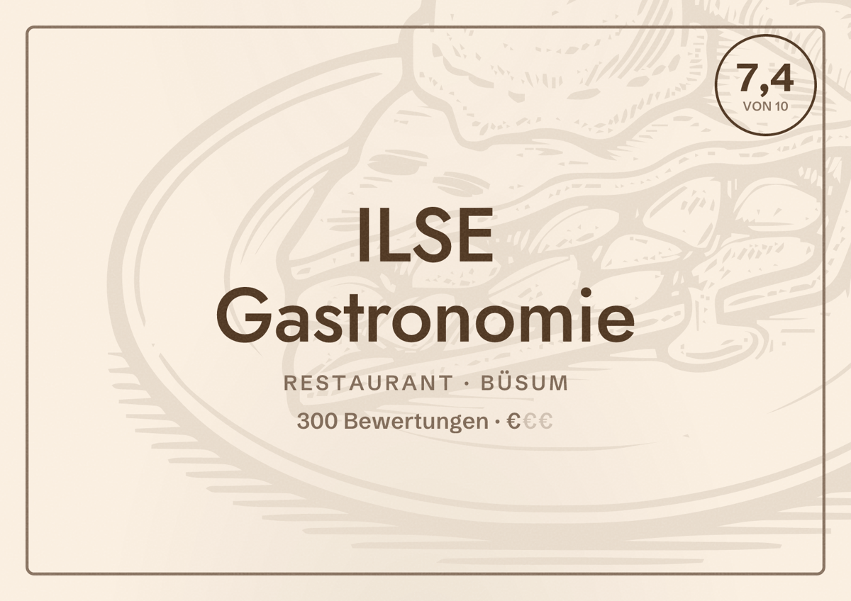 Illustriertes Poster von ILSE Gastronomie, Restaurant in Büsum: Bewertung 7,4 von 10 aus 300 Bewertungen, Preisniveau €