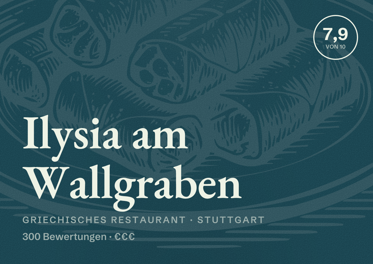 Illustriertes Poster von Ilysia am Wallgraben, Griechisches Restaurant in Stuttgart: Bewertung 7,9 von 10 aus 300 Bewertungen, Preisniveau €€€