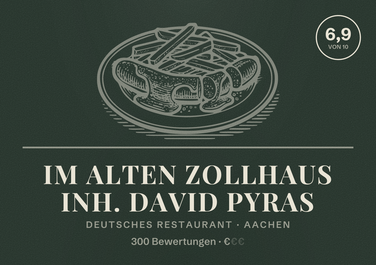 Illustriertes Poster von Im alten Zollhaus Inh. David Pyras, Deutsches Restaurant in Aachen: Bewertung 6,9 von 10 aus 300 Bewertungen, Preisniveau €