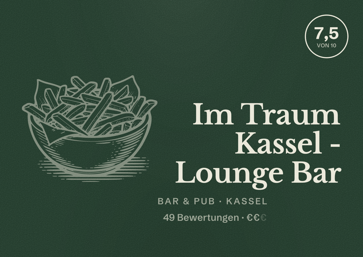 Illustriertes Poster von Im Traum Kassel - Lounge Bar, Bar & Pub in Kassel: Bewertung 7,5 von 10 aus 49 Bewertungen, Preisniveau €€