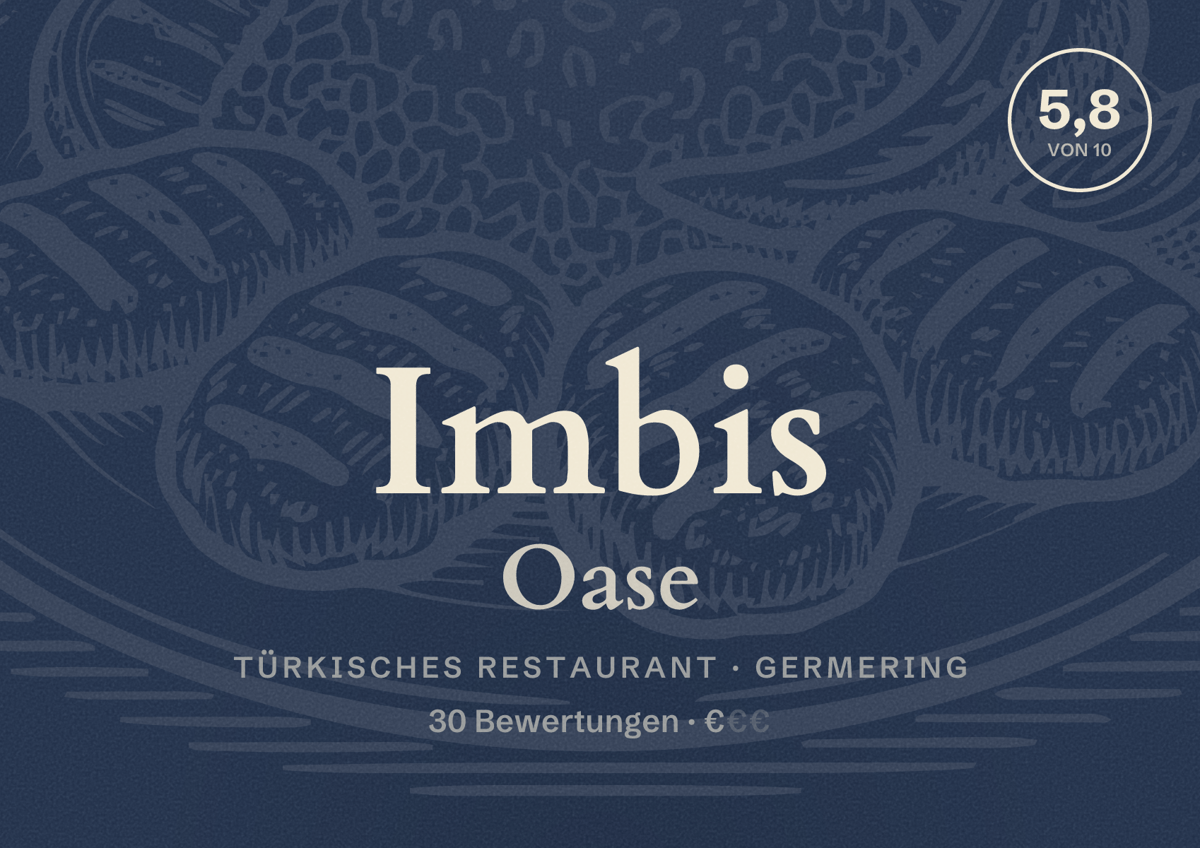 Illustriertes Poster von Imbis Oase, Türkisches Restaurant in Germering: Bewertung 5,8 von 10 aus 30 Bewertungen, Preisniveau €