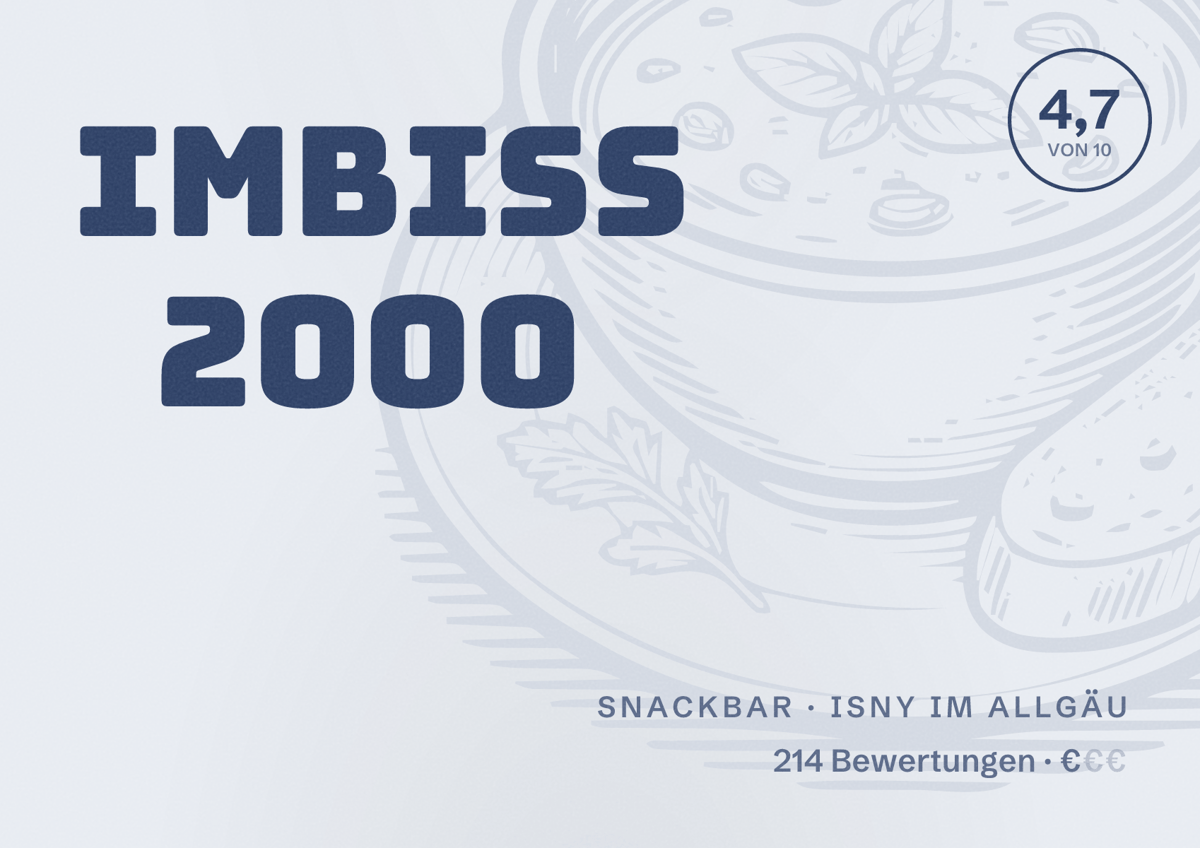 Illustriertes Poster von Imbiss 2000, Snackbar in Isny im Allgäu: Bewertung 4,7 von 10 aus 214 Bewertungen, Preisniveau €