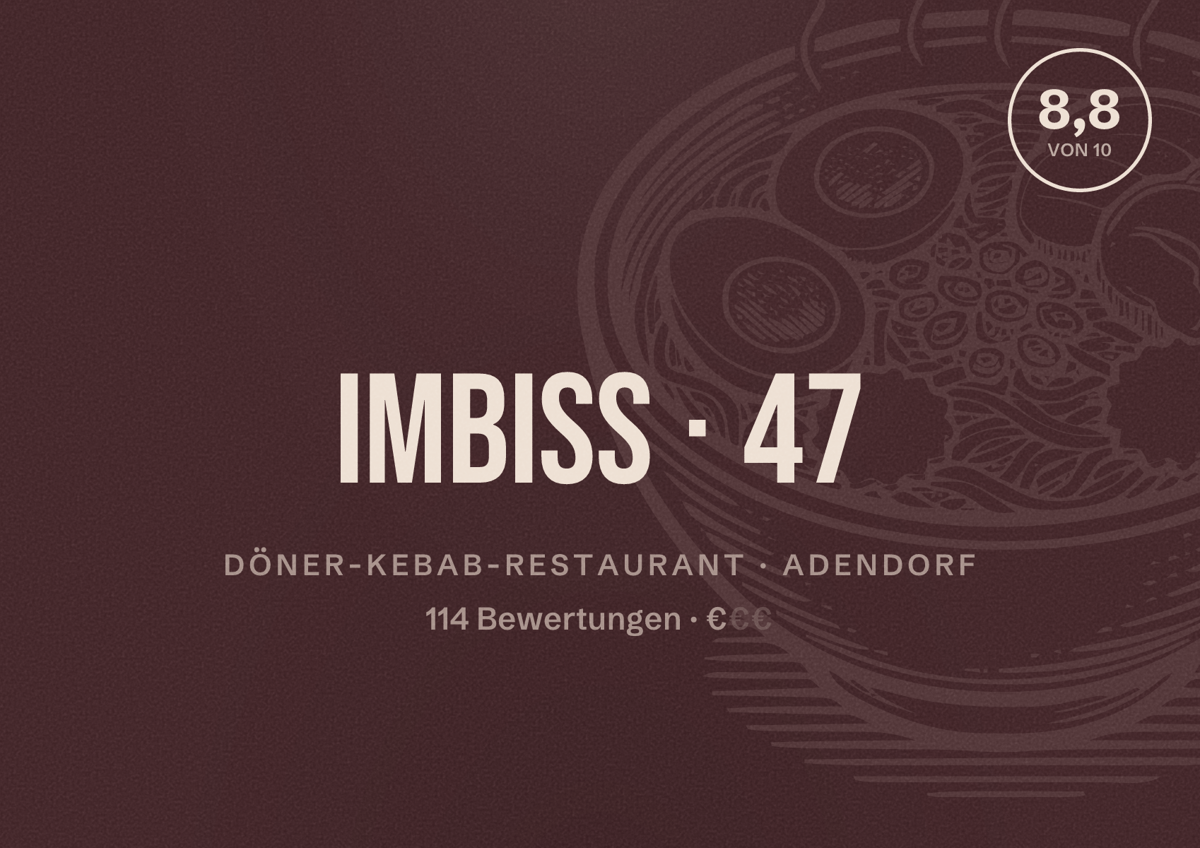 Illustriertes Poster von Imbiss 47, Döner-Kebab-Restaurant in Adendorf: Bewertung 8,8 von 10 aus 114 Bewertungen, Preisniveau €