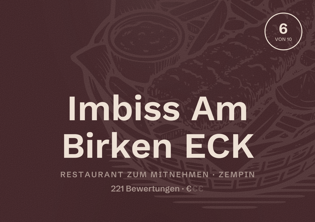 Illustriertes Poster von Imbiss Am Birken ECK, Restaurant zum Mitnehmen in Zempin: Bewertung 6 von 10 aus 221 Bewertungen, Preisniveau €