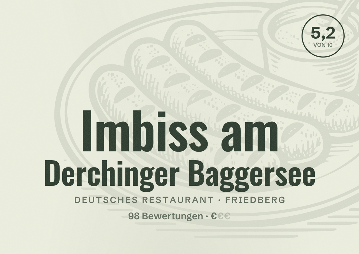 Illustriertes Poster von Imbiss am Derchinger Baggersee, Deutsches Restaurant in Friedberg: Bewertung 5,2 von 10 aus 98 Bewertungen, Preisniveau €
