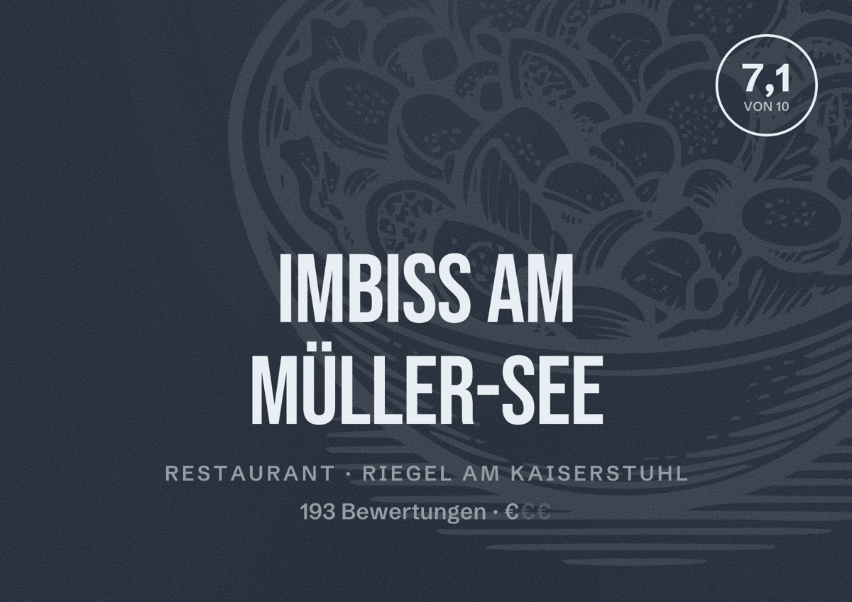 Illustriertes Poster von Imbiss am Müller-See, Restaurant in Riegel am Kaiserstuhl: Bewertung 7,1 von 10 aus 193 Bewertungen, Preisniveau €