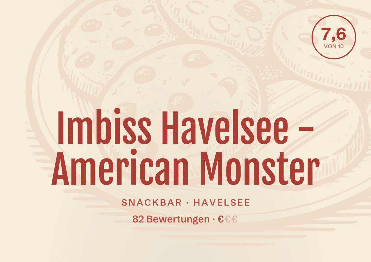 Illustriertes Poster von Imbiss Havelsee - American Monster, Snackbar in Havelsee: Bewertung 7,6 von 10 aus 82 Bewertungen, Preisniveau €