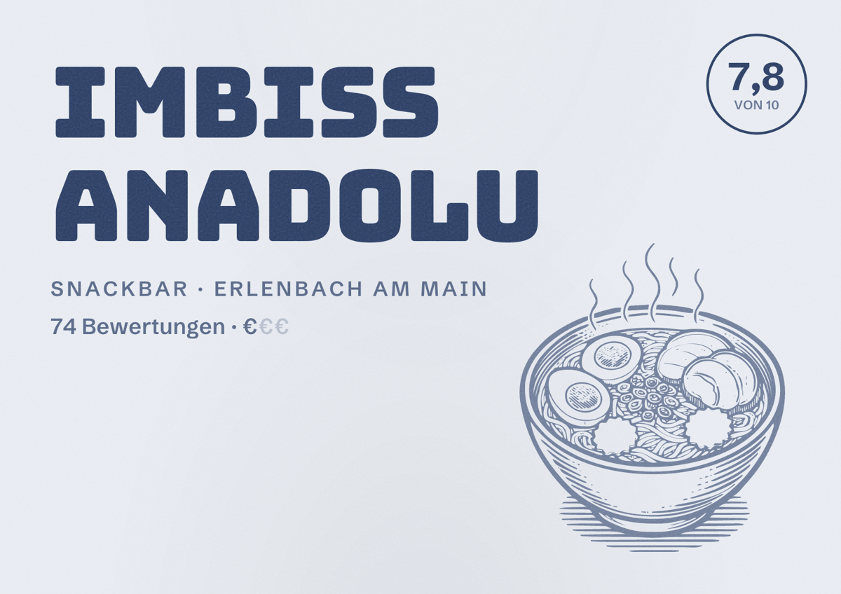Illustriertes Poster von Imbiss Anadolu, Snackbar in Erlenbach am Main: Bewertung 7,8 von 10 aus 74 Bewertungen, Preisniveau €