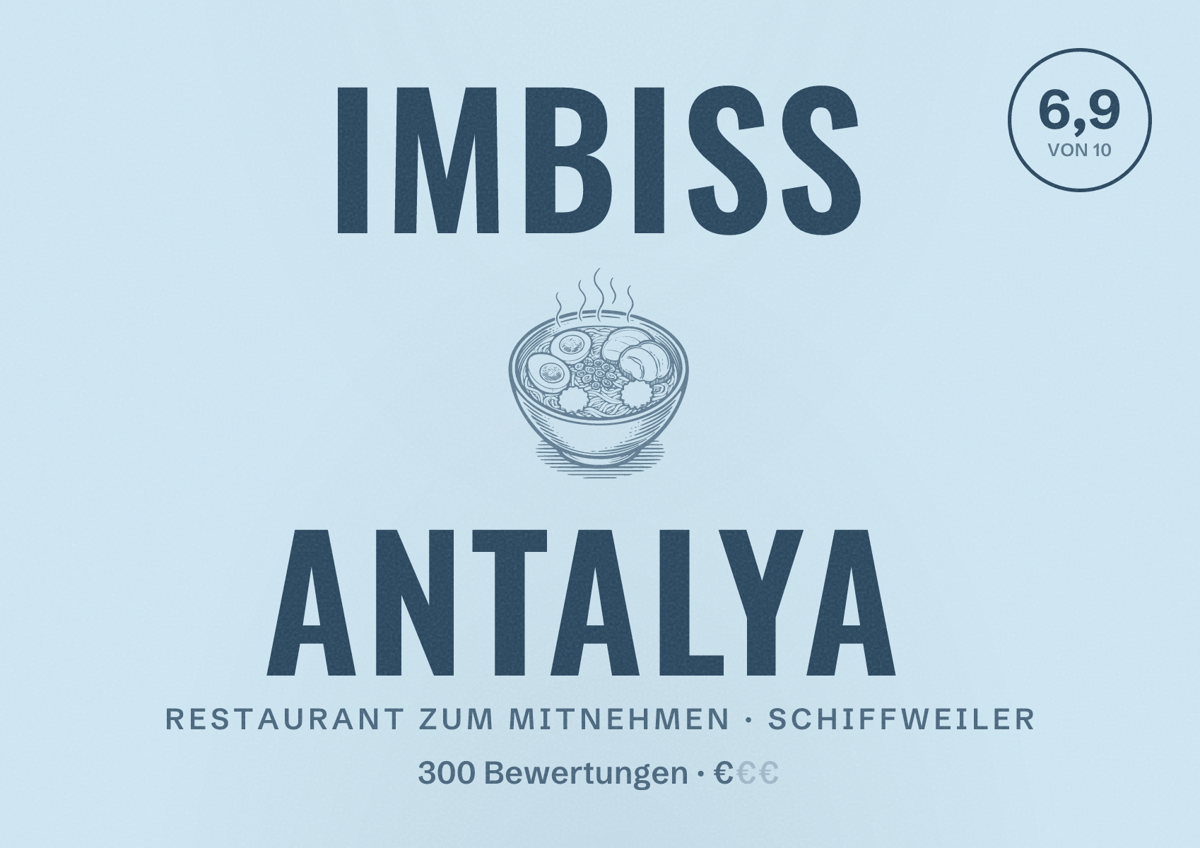 Illustriertes Poster von Imbiss Antalya, Restaurant zum Mitnehmen in Schiffweiler: Bewertung 6,9 von 10 aus 300 Bewertungen, Preisniveau €