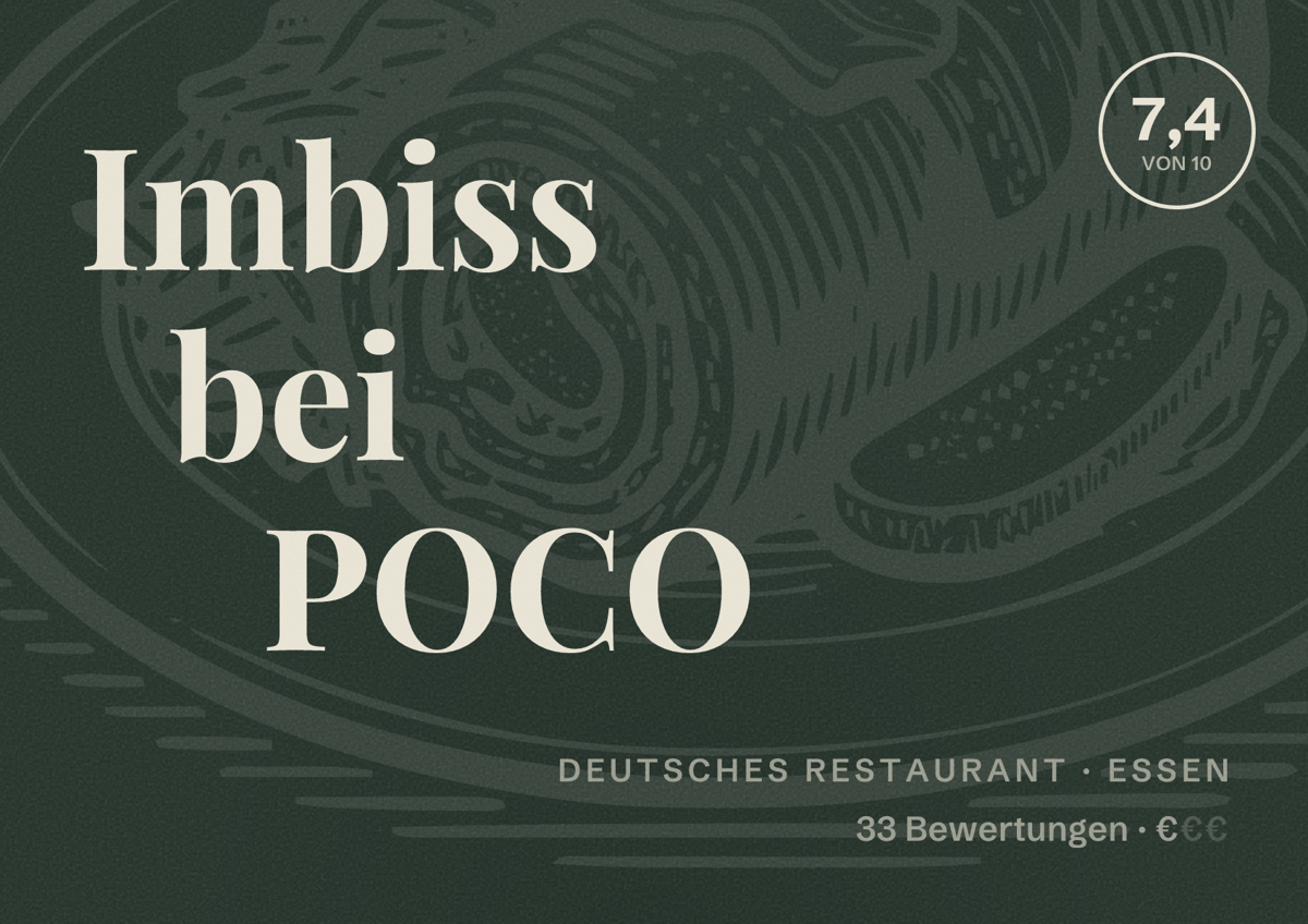 Illustriertes Poster von Imbiss bei POCO, Deutsches Restaurant in Essen: Bewertung 7,4 von 10 aus 33 Bewertungen, Preisniveau €