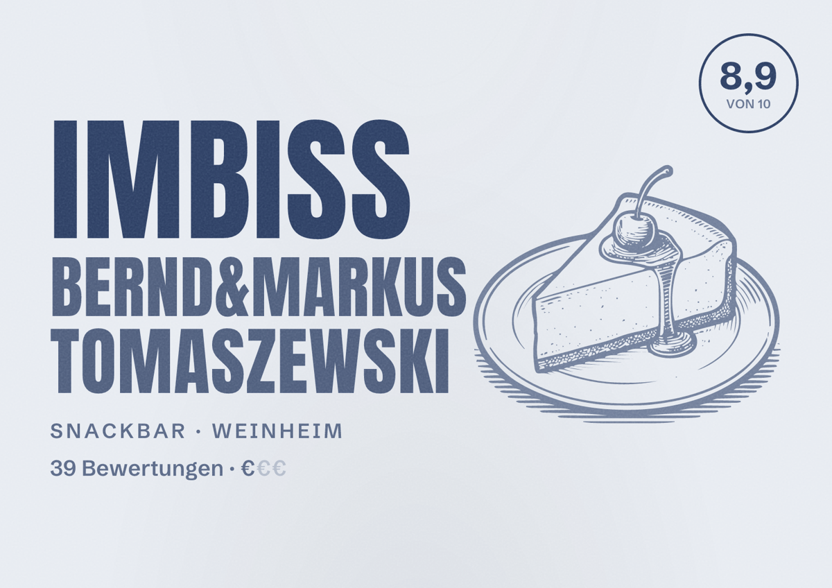 Illustriertes Poster von Imbiss Bernd&Markus Tomaszewski, Snackbar in Weinheim: Bewertung 8,9 von 10 aus 39 Bewertungen, Preisniveau €