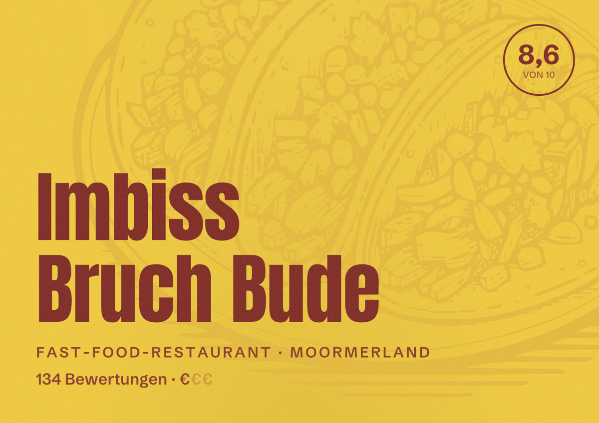 Illustriertes Poster von Imbiss Bruch Bude, Fast-Food-Restaurant in Moormerland: Bewertung 8,6 von 10 aus 134 Bewertungen, Preisniveau €