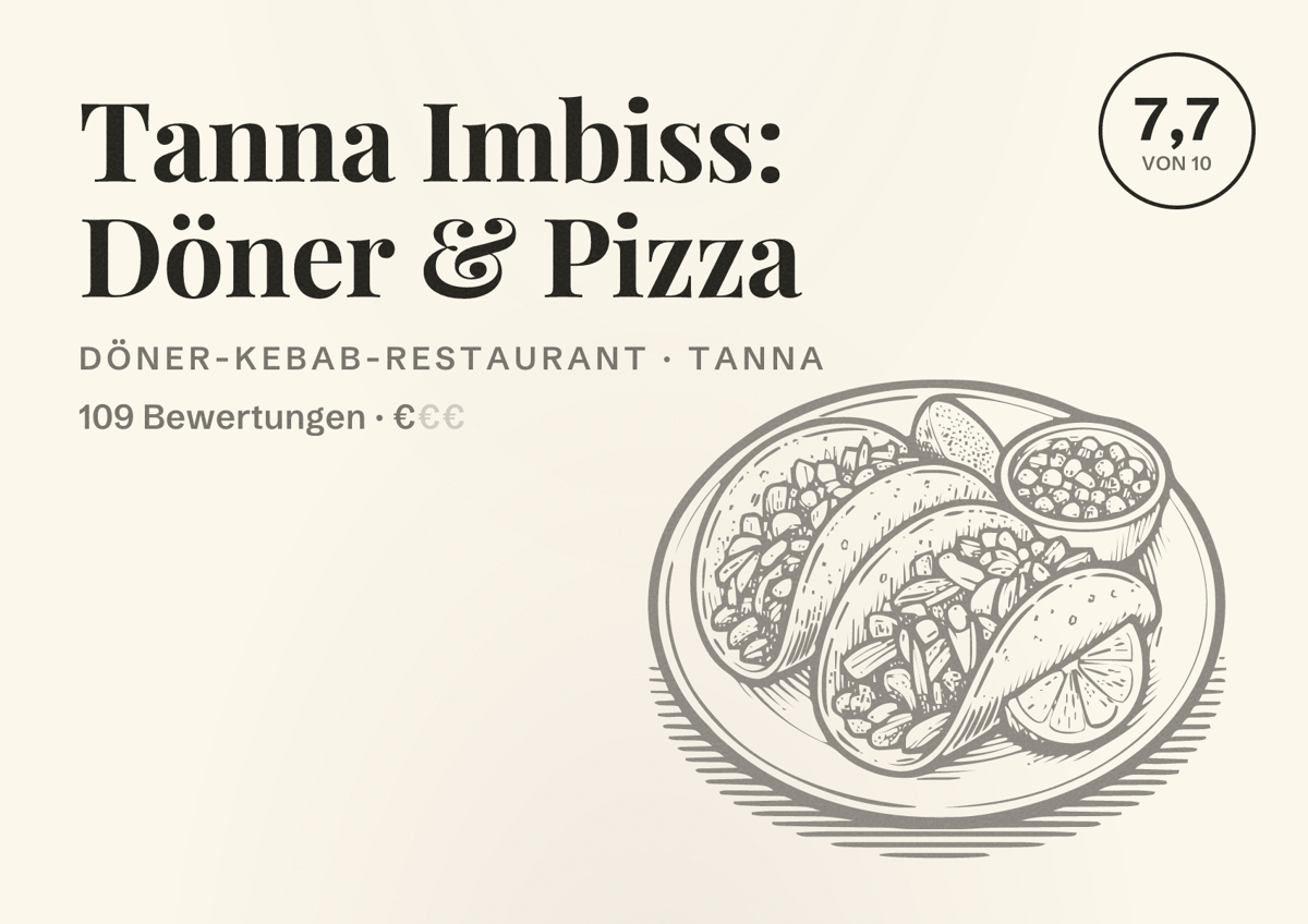 Illustriertes Poster von Tanna Imbiss: Döner & Pizza, Döner-Kebab-Restaurant in Tanna: Bewertung 7,7 von 10 aus 109 Bewertungen, Preisniveau €