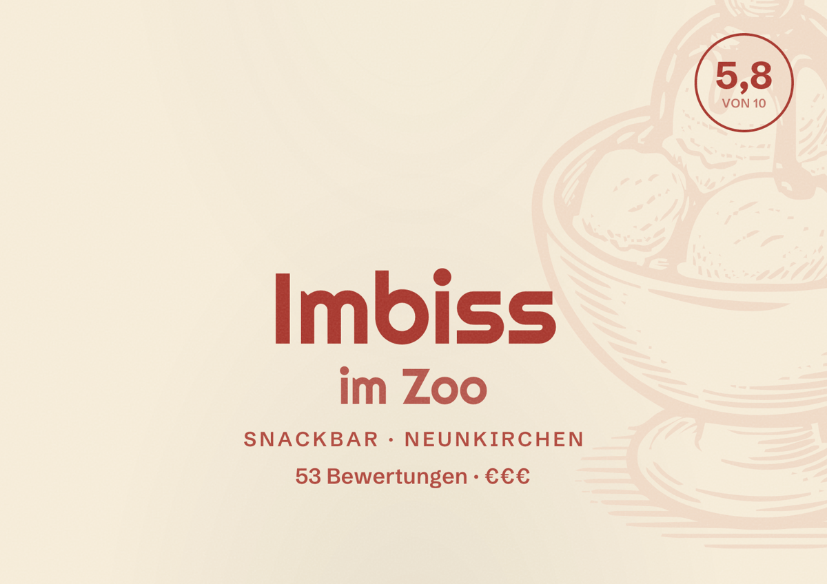 Illustriertes Poster von Imbiss im Zoo, Snackbar in Neunkirchen: Bewertung 5,8 von 10 aus 53 Bewertungen, Preisniveau €€€