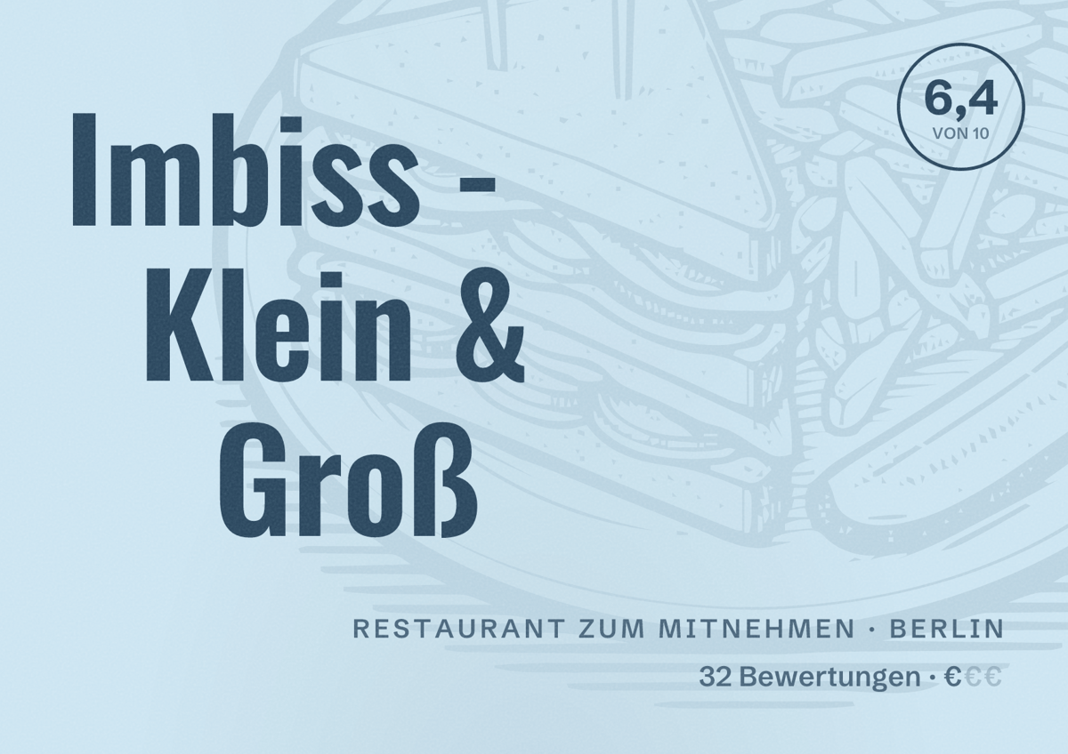 Illustriertes Poster von Imbiss - Klein & Groß, Restaurant zum Mitnehmen in Berlin: Bewertung 6,4 von 10 aus 32 Bewertungen, Preisniveau €