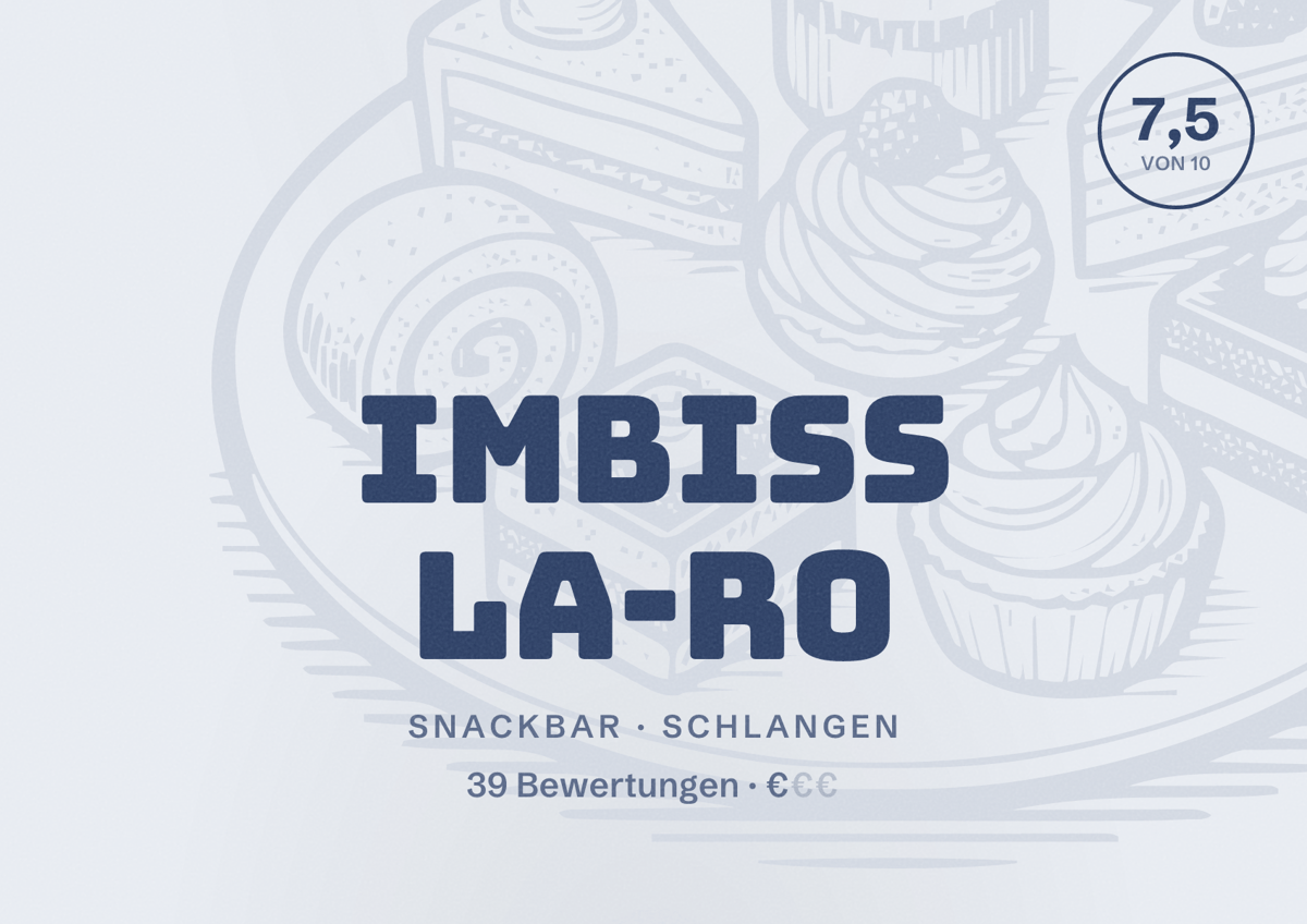 Illustriertes Poster von Imbiss La-Ro, Snackbar in Schlangen: Bewertung 7,5 von 10 aus 39 Bewertungen, Preisniveau €