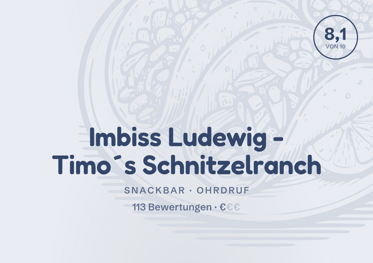Illustriertes Poster von Imbiss Ludewig - Timo´s Schnitzelranch, Snackbar in Ohrdruf: Bewertung 8,1 von 10 aus 113 Bewertungen, Preisniveau €