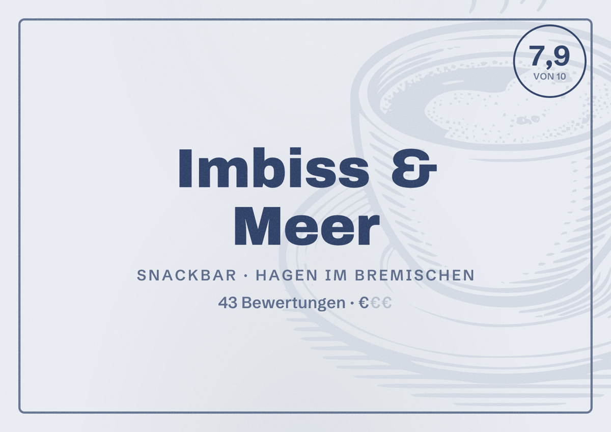 Illustriertes Poster von Imbiss & Meer, Snackbar in Hagen im Bremischen: Bewertung 7,9 von 10 aus 43 Bewertungen, Preisniveau €