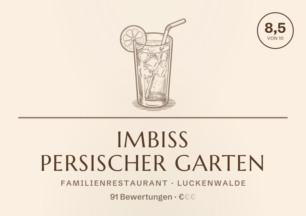 Illustriertes Poster von Imbiss Persischer Garten, Familienrestaurant in Luckenwalde: Bewertung 8,5 von 10 aus 91 Bewertungen, Preisniveau €