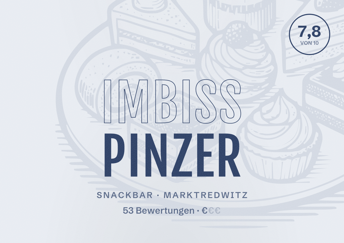 Illustriertes Poster von Imbiss Pinzer, Snackbar in Marktredwitz: Bewertung 7,8 von 10 aus 53 Bewertungen, Preisniveau €