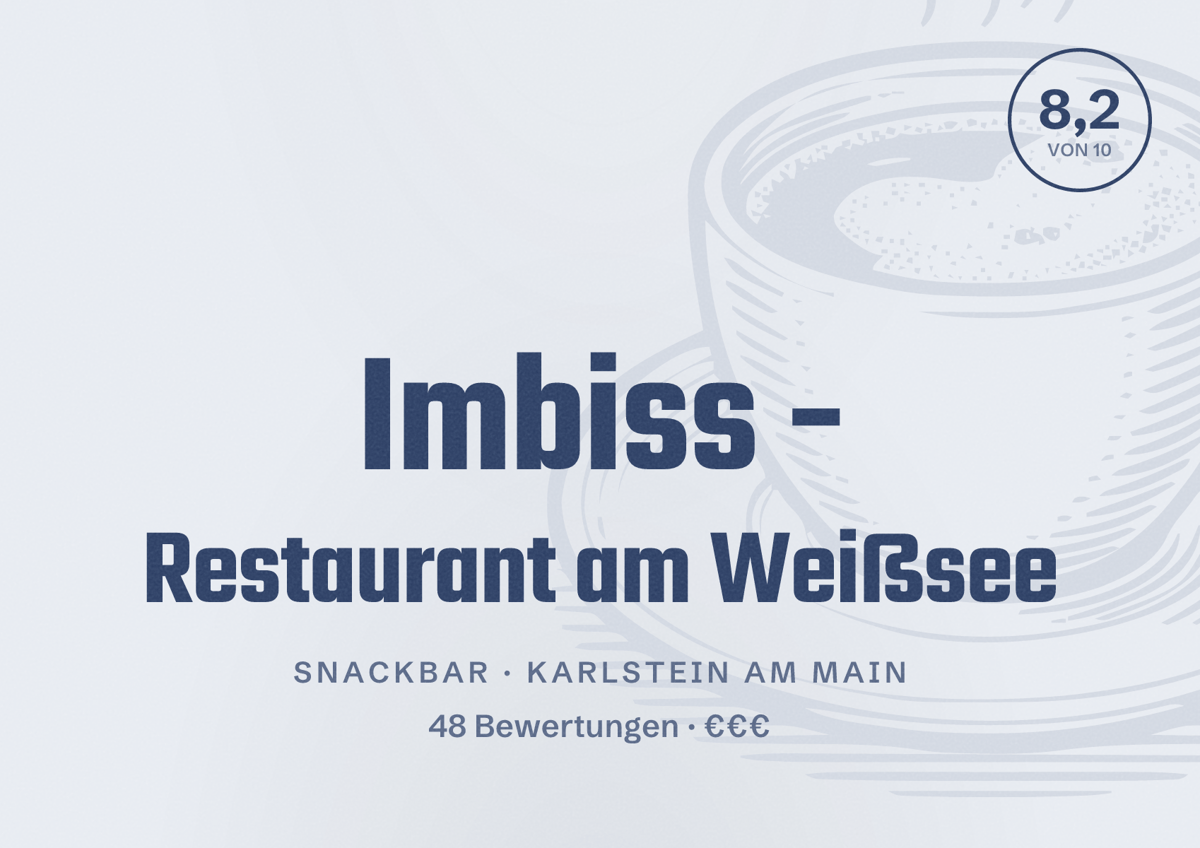 Illustriertes Poster von Imbiss - Restaurant am Weißsee, Snackbar in Karlstein am Main: Bewertung 8,2 von 10 aus 48 Bewertungen, Preisniveau €€€
