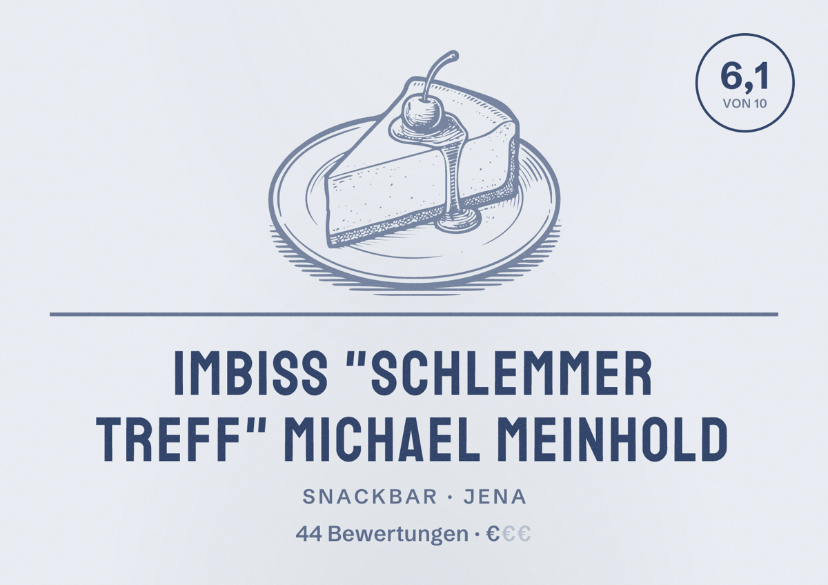 Illustriertes Poster von Imbiss "Schlemmer Treff" Michael Meinhold, Snackbar in Jena: Bewertung 6,1 von 10 aus 44 Bewertungen, Preisniveau €