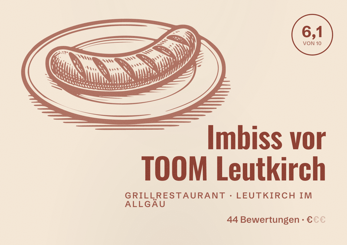 Illustriertes Poster von Imbiss vor TOOM Leutkirch, Grillrestaurant in Leutkirch im Allgäu: Bewertung 6,1 von 10 aus 44 Bewertungen, Preisniveau €