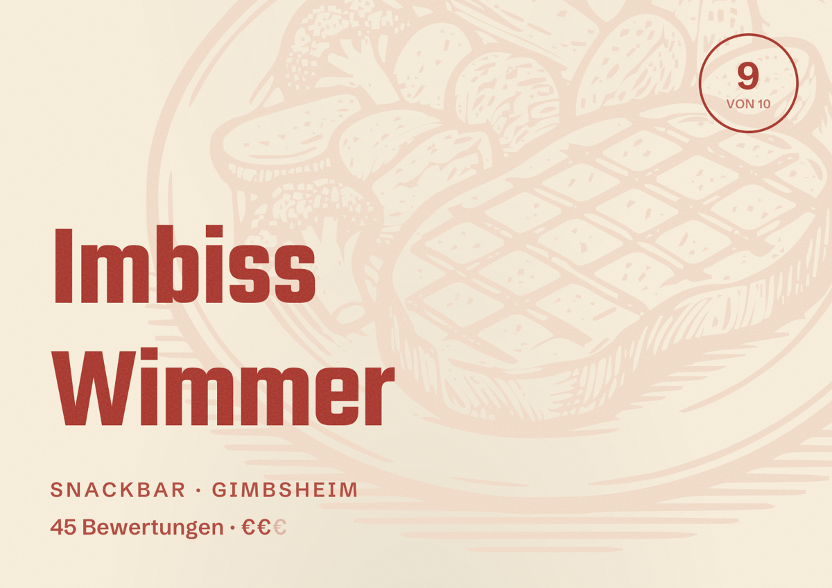 Illustriertes Poster von Imbiss Wimmer, Snackbar in Gimbsheim: Bewertung 9 von 10 aus 45 Bewertungen, Preisniveau €€