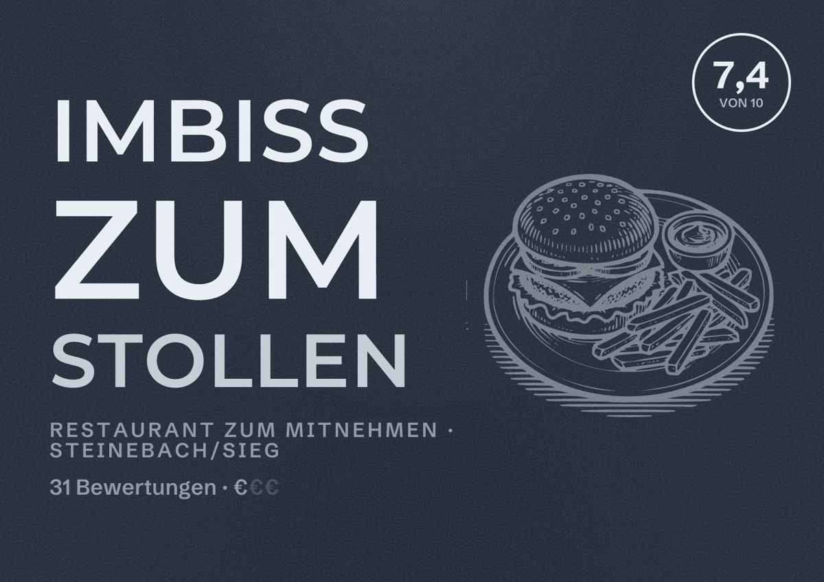 Illustriertes Poster von Imbiss zum Stollen, Restaurant zum Mitnehmen in Steinebach/Sieg: Bewertung 7,4 von 10 aus 31 Bewertungen, Preisniveau €