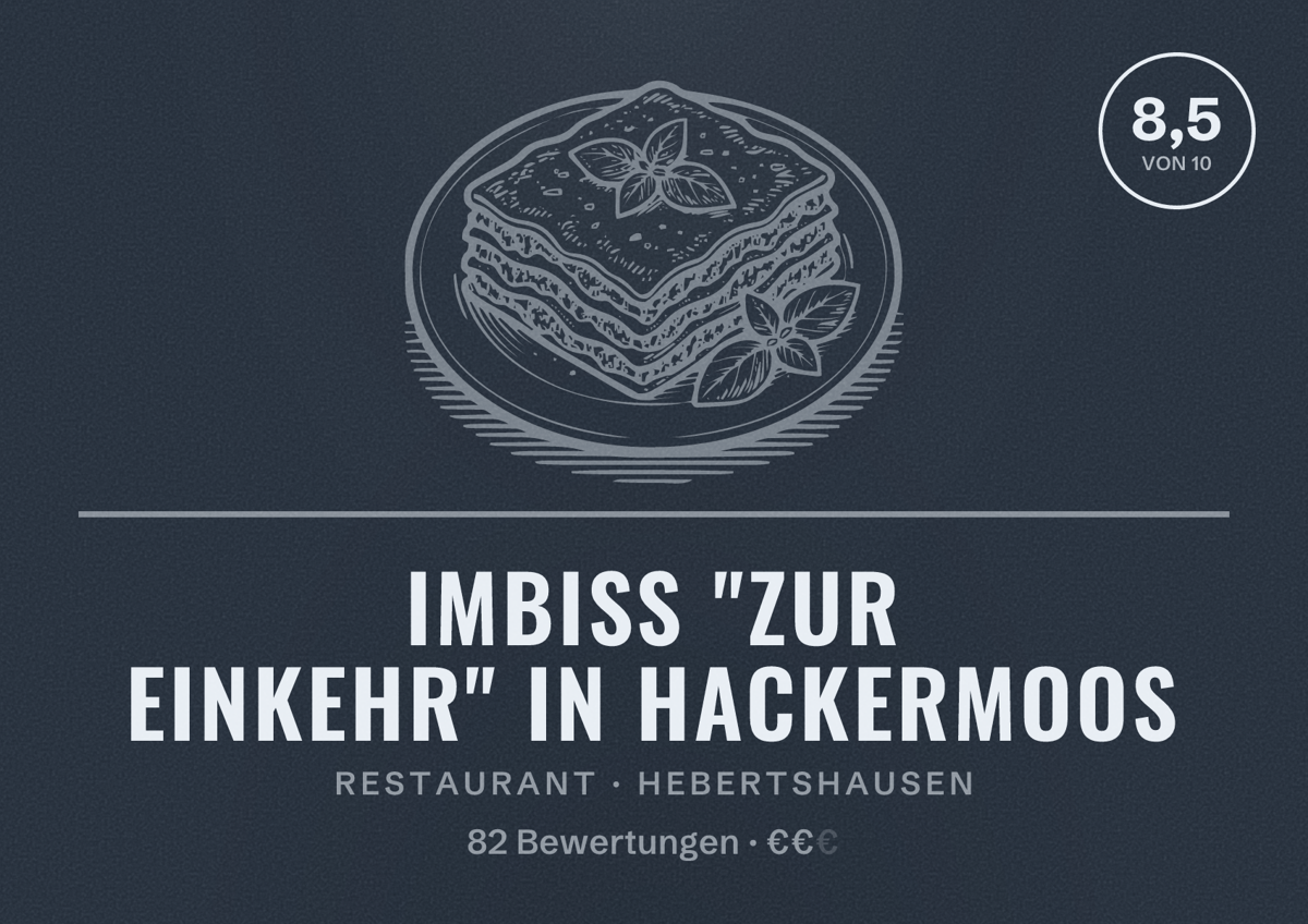Illustriertes Poster von Imbiss "zur Einkehr" in Hackermoos, Restaurant in Hebertshausen: Bewertung 8,5 von 10 aus 82 Bewertungen, Preisniveau €€