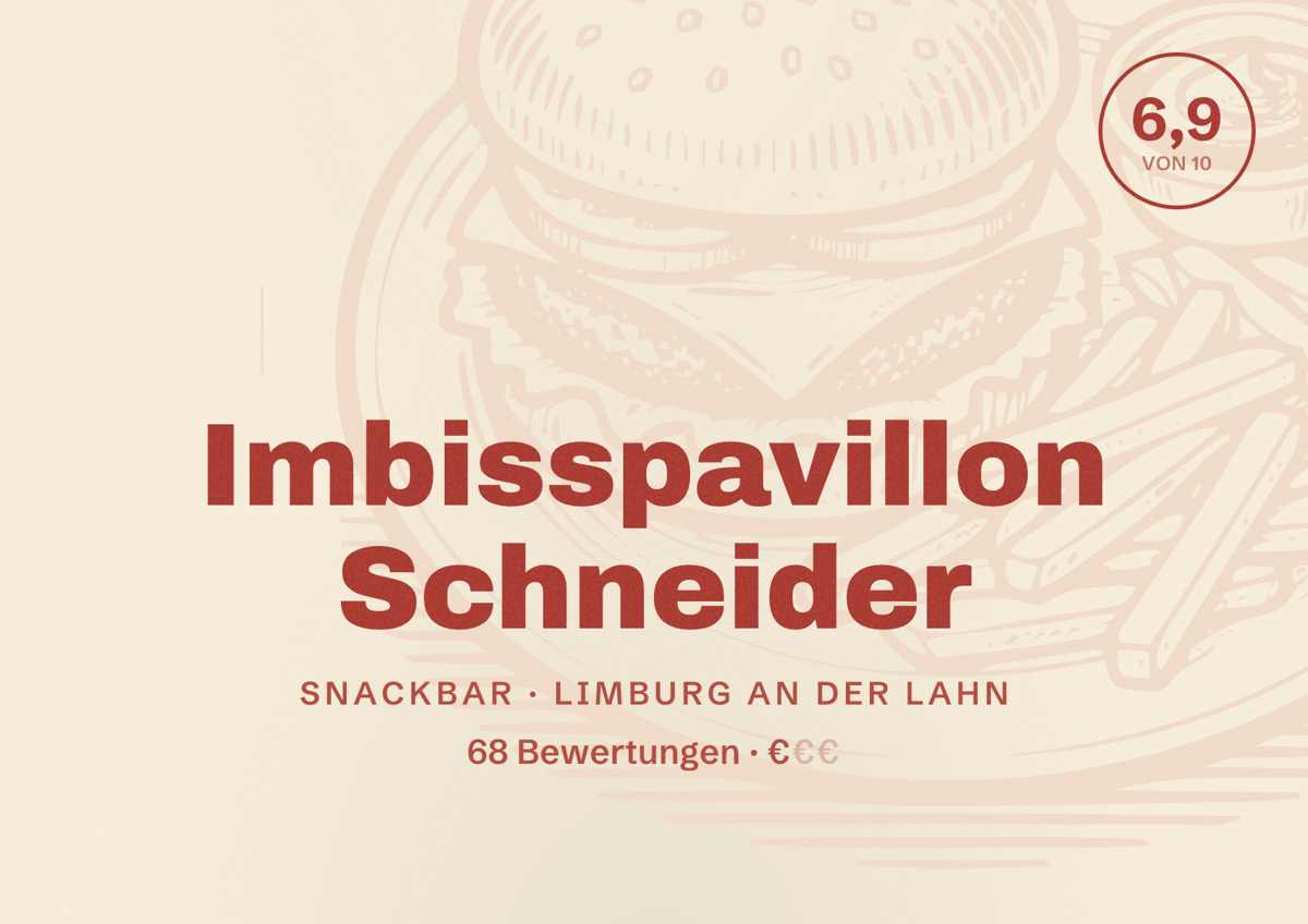 Illustriertes Poster von Imbisspavillon Schneider, Snackbar in Limburg an der Lahn: Bewertung 6,9 von 10 aus 68 Bewertungen, Preisniveau €