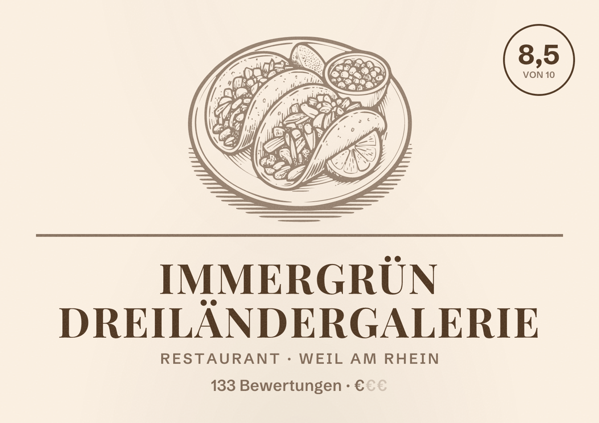 Illustriertes Poster von Immergrün Dreiländergalerie, Restaurant in Weil am Rhein: Bewertung 8,5 von 10 aus 133 Bewertungen, Preisniveau €
