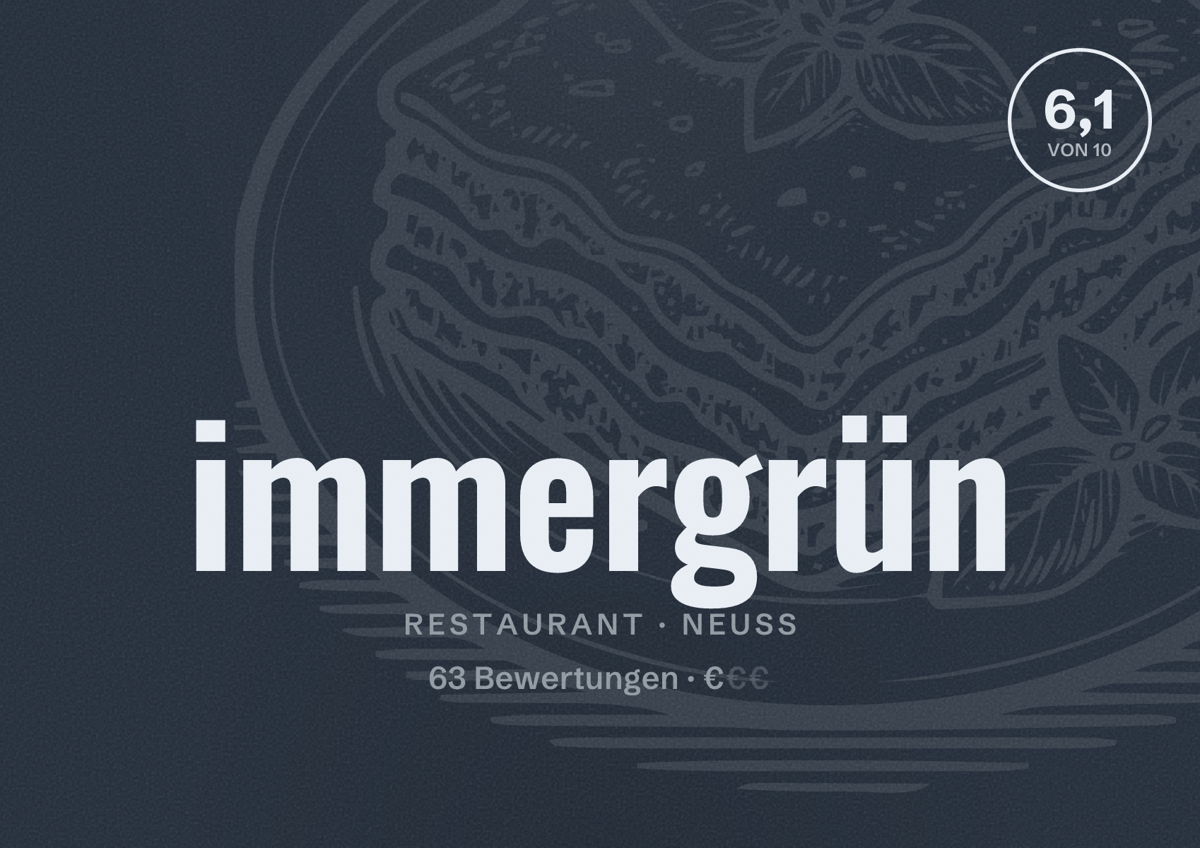 Illustriertes Poster von immergrün, Restaurant in Neuss: Bewertung 6,1 von 10 aus 63 Bewertungen, Preisniveau €