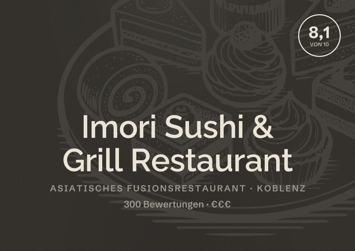 Illustriertes Poster von Imori Sushi & Grill Restaurant, Asiatisches Fusionsrestaurant in Koblenz: Bewertung 8,1 von 10 aus 300 Bewertungen, Preisniveau €€€