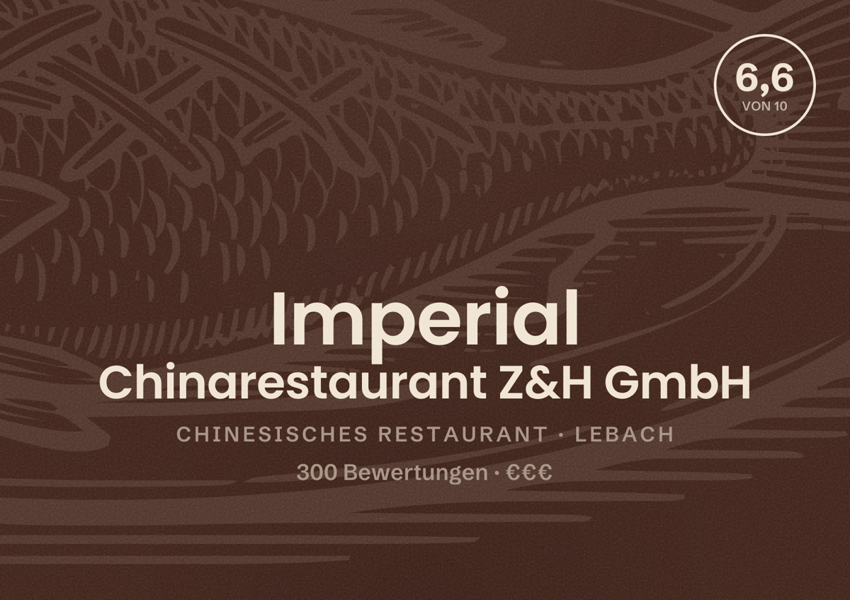 Illustriertes Poster von Imperial Chinarestaurant Z&H GmbH, Chinesisches Restaurant in Lebach: Bewertung 6,6 von 10 aus 300 Bewertungen, Preisniveau €€€