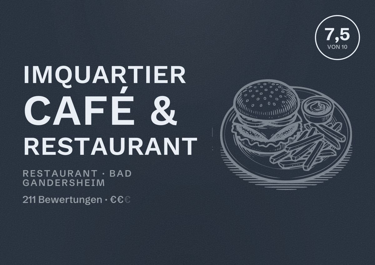 Illustriertes Poster von IMQUARTIER Café & Restaurant, Restaurant in Bad Gandersheim: Bewertung 7,5 von 10 aus 211 Bewertungen, Preisniveau €€