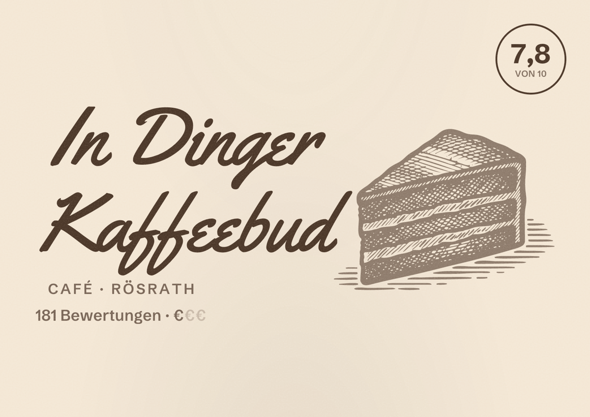 Illustriertes Poster von In Dinger Kaffeebud, Café in Rösrath: Bewertung 7,8 von 10 aus 181 Bewertungen, Preisniveau €