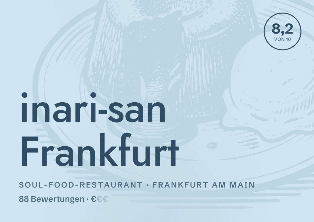 Illustriertes Poster von inari-san Frankfurt, Soul-Food-Restaurant in Frankfurt am Main: Bewertung 8,2 von 10 aus 88 Bewertungen, Preisniveau €
