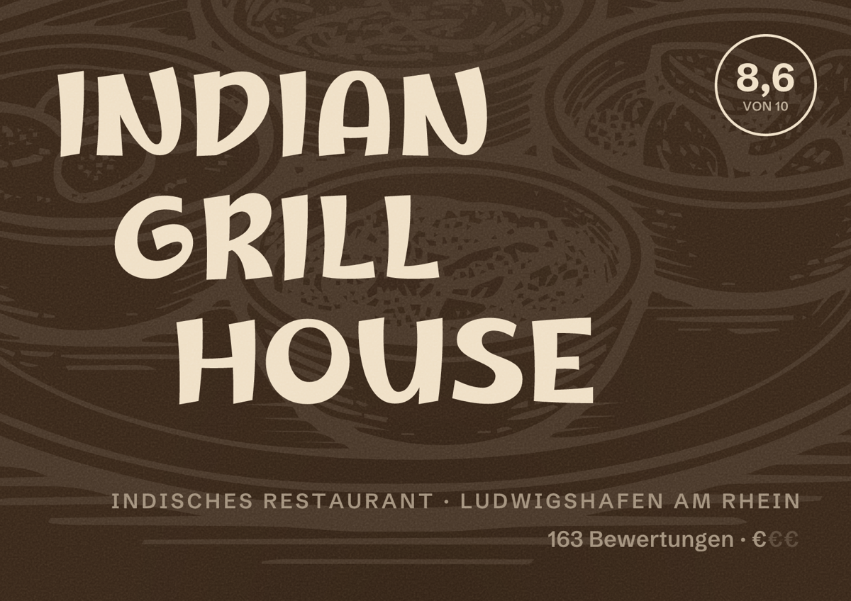 Illustriertes Poster von INDIAN GRILL HOUSE, Indisches Restaurant in Ludwigshafen am Rhein: Bewertung 8,6 von 10 aus 163 Bewertungen, Preisniveau €