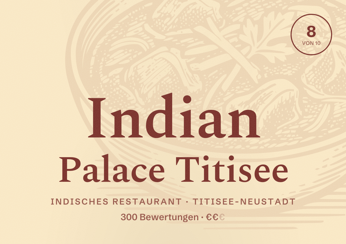 Illustriertes Poster von Indian Palace Titisee, Indisches Restaurant in Titisee-Neustadt: Bewertung 8 von 10 aus 300 Bewertungen, Preisniveau €€