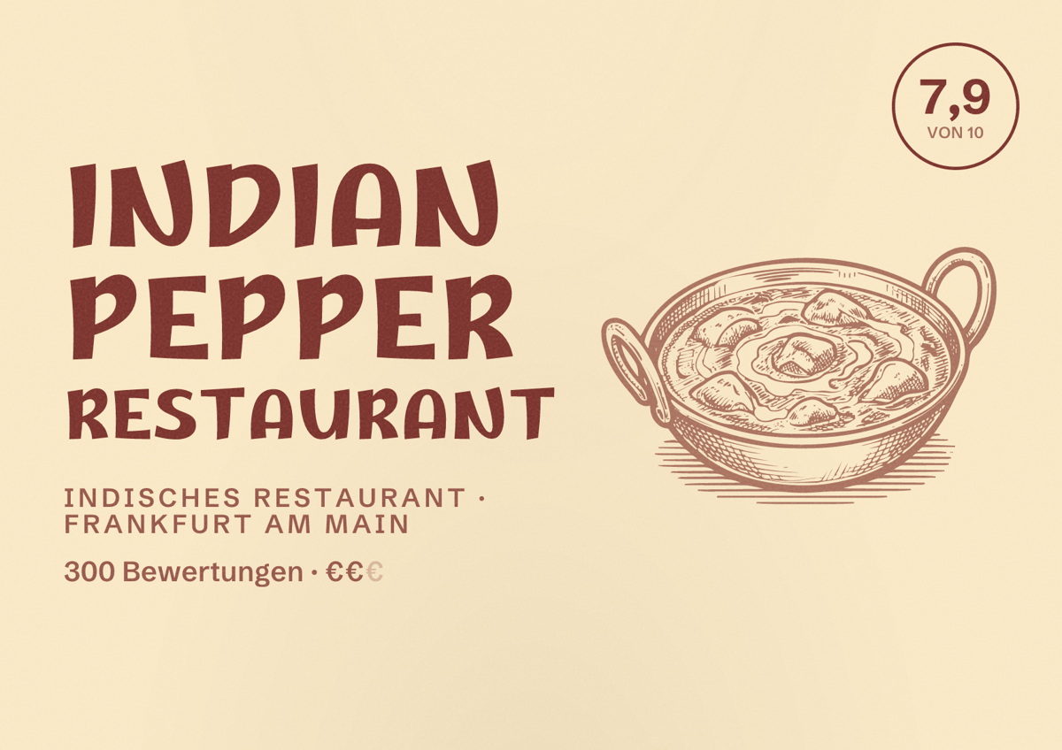 Illustriertes Poster von Indian Pepper Restaurant, Indisches Restaurant in Frankfurt am Main: Bewertung 7,9 von 10 aus 300 Bewertungen, Preisniveau €€