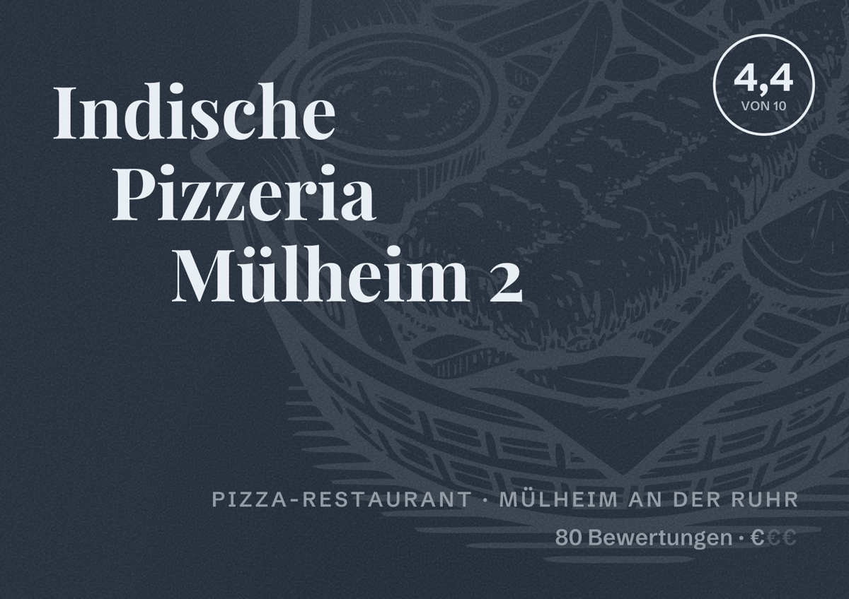 Illustriertes Poster von Indische Pizzeria Mülheim 2, Pizza-Restaurant in Mülheim an der Ruhr: Bewertung 4,4 von 10 aus 80 Bewertungen, Preisniveau €