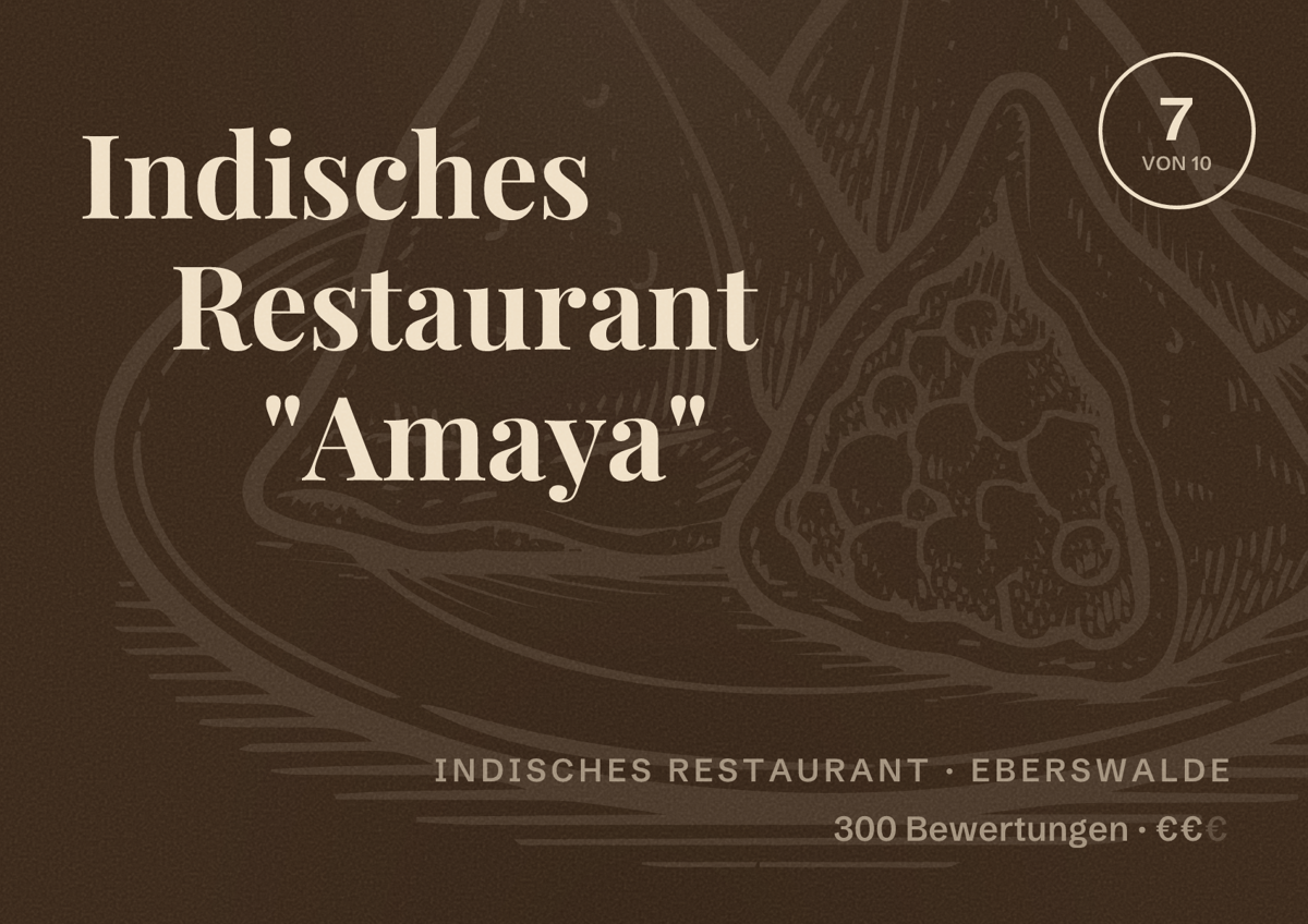 Illustriertes Poster von Indisches Restaurant "Amaya", Indisches Restaurant in Eberswalde: Bewertung 7 von 10 aus 300 Bewertungen, Preisniveau €€