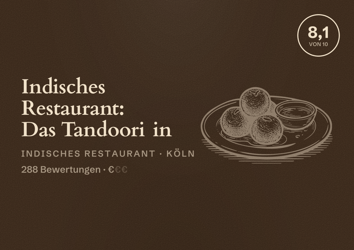 Illustriertes Poster von Indisches Restaurant: Das Tandoori in, Indisches Restaurant in Köln: Bewertung 8,1 von 10 aus 288 Bewertungen, Preisniveau €